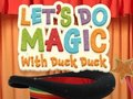 Гра Давайте творити магію з Duck Duck  онлайн