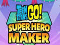 Гра Teen Titans Go Super Hero Maker  онлайн