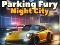 Гра Parking Fury 3D: Нічне місто  онлайн