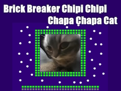 Гра Brick Breaker Чіпі Чіпі Чапа Чапа Кіт  онлайн